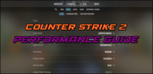 Best Counter Stirike 2 (CS2) Settings for Performance Boost